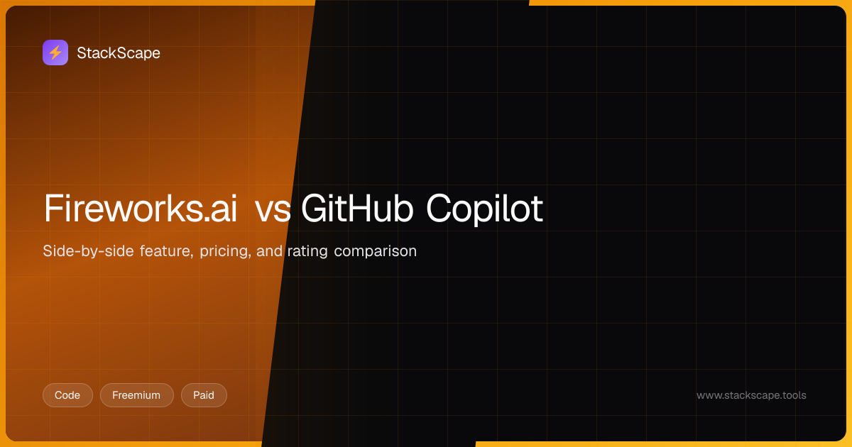 Fireworks.ai vs GitHub Copilot: Which is Better? (2026) | StackScape ...